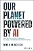 Our Planet Powered by AI: H...