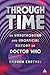 Through Time: An Unauthorised and Unofficial History of Doctor Who by Andrew Cartmel (2005-12-20)