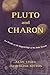PLUTO AND CHARON: Ice Worlds on the Ragged Edge of the Solar System