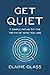 Get Quiet: 7 Simple Paths to the Truth of Who You Are