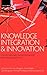 Knowledge Integration and Innovation by Bruce Rosenblum