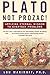 Plato, Not Prozac!: Applying Eternal Wisdom to Everyday Problems by Lou Marinoff PhD(2000-08-01)