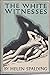 The White Witness by Helen Spalding