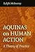 Aquinas on Human Action: A Theory of Practice by Ralph McInerny (2013-01-30)