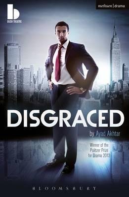 [(Disgraced)] [ By (author) Ayad Akhtar ] [July, 2013]