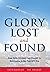 Glory Lost and Found: How Delta Climbed from Despair to Dominance in the Post-9/11 Era by Seth Kaplan (2016-01-11)