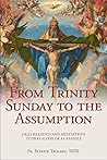 From Trinity Sunday to the Assumption Catholic Daily Devotional by Patrick Troadec
