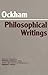 Ockham: Philosophical Writings (Hackett Classics) Revised edition by Ockham, William of (1990) Library Binding