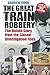The Great Train Robbery: The Untold Story from the Closed Investigation Files by Andrew Cook (1-Aug-2013) Paperback