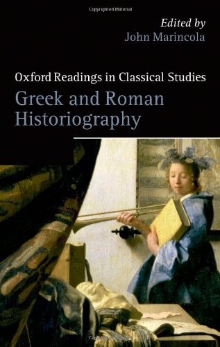 Greek and Roman Historiography (Oxford Readings in Classical Studies) by John Marincola (2011-04-15)