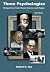 Three Psychologies: Perspectives from Freud, Skinner, and Rogers by Robert D. Nye (1999-07-19)