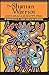 The Shaman Warrior: An Investigation of a Group Practicing Shamanism by Gini Graham Scott (May 15,2011)