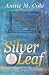 Silver Leaf by Annie M. Cole (2012-08-17)