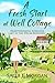A Fresh Start at Well Cottage by Sally E.  Morgan
