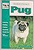 THE GUIDE TO OWNING A PUG