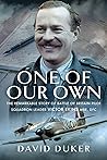One of Our Own: The Remarkable Story of Battle of Britain Pilot Squadron Leader Victor Ekins MBE DFC