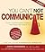 You Can't Not Communicate: Proven Communication Solutions That Power the Fortune 100