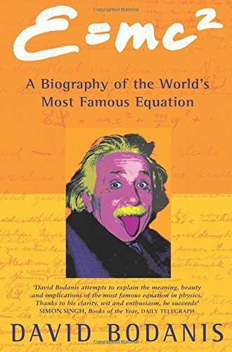 e=mc2: A Biography of the World's Most Famous Equation by David Bodanis