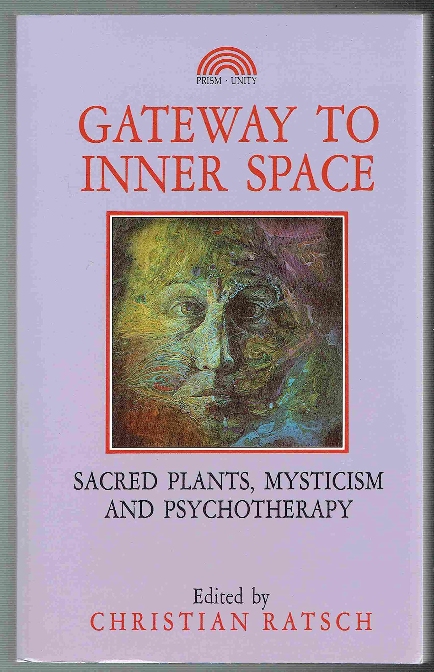 Gateway to Inner Space: Sacred Plants, Mysticism and Psychotherapy (Paperback)