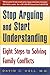Stop Arguing and Start Understanding: Eight Steps to Solving Family Conflicts by David C. Hall MD (2001-09-28)