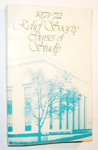Relief Society Courses of Study 1971 - 72 (Paperback)