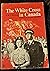 The White Cross in Canada 1883-1983  by G.W.L. Nicholson