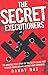 The Secret Executioners: The Amazing True Story of the Death Squad Who Tracked Down and Killed Nazi War Criminals by Danny Baz (4-May-2010) Paperback