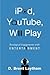 iPod, YouTube, Wii Play by D. Brent Laytham