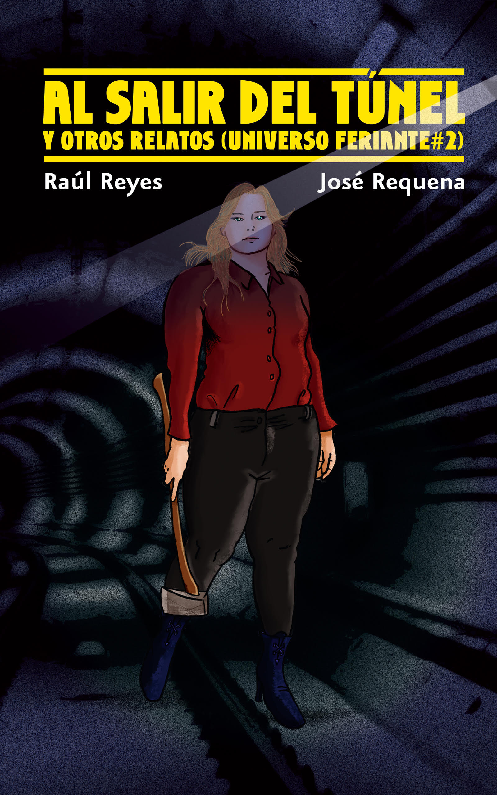 Al salir del túnel y otros relatos (Universo Feriante, #2)