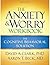 The Anxiety and Worry Workbook: The Cognitive Behavioral Solution by David A. Clark PhD Aaron T. Beck MD 1 edition
