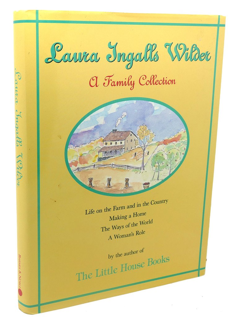 A Family Collection: Life on the Farm and in the Country, Making a Home; the Ways of the World, a Woman's Role (Hardcover)