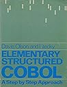 Elementary Structured COBOL: A Step by Step Approach Elementary Structured COBOL: A Step by Step Approach