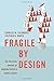 Fragile by Design: The Political Origins of Banking Crises and Scarce Credit (The Princeton Economic History of the Western World) by Charles Calomiris Stephen Haber(2006-03-07)