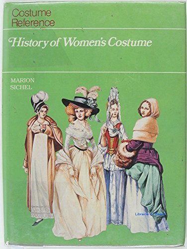 History of Women's Costume (Costume Reference) by Marion Sichel (1984-05-31)