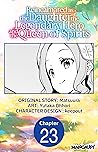 Reincarnated as the Daughter of the Legendary Hero and the Queen of Spirits #023 (Reincarnated as the Daughter of the Legendary Hero and the Queen of Spirits CHAPTER SERIALS Book 23)