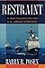 Restraint: A New Foundation for U.S. Grand Strategy (Cornell Studies in Security Affairs) by Barry R. Posen(2015-07-17)