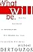What Will Be: How the World of Information Will Change Our Lives by Michael L. Dertouzos (1997-03-06)