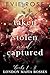 Taken, Stolen, and Captured by Evie  Rose