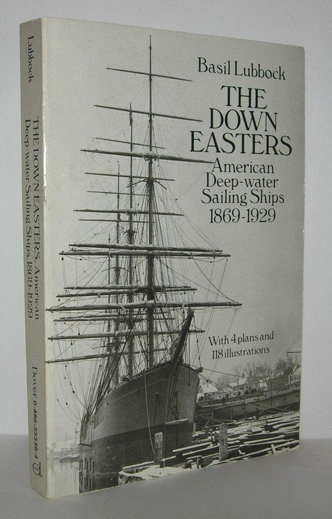 The Down Easters: American Deep-Water Sailing Ships 1869-1929 (Paperback)