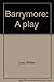Barrymore: A play by William Luce (1998-07-30)