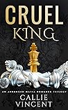 Cruel King by Callie Vincent