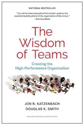 [The Wisdom of Teams: Creating the High-Performance Organization] [By: Katzenbach, Jon R.] [October, 2015] (Hardcover)