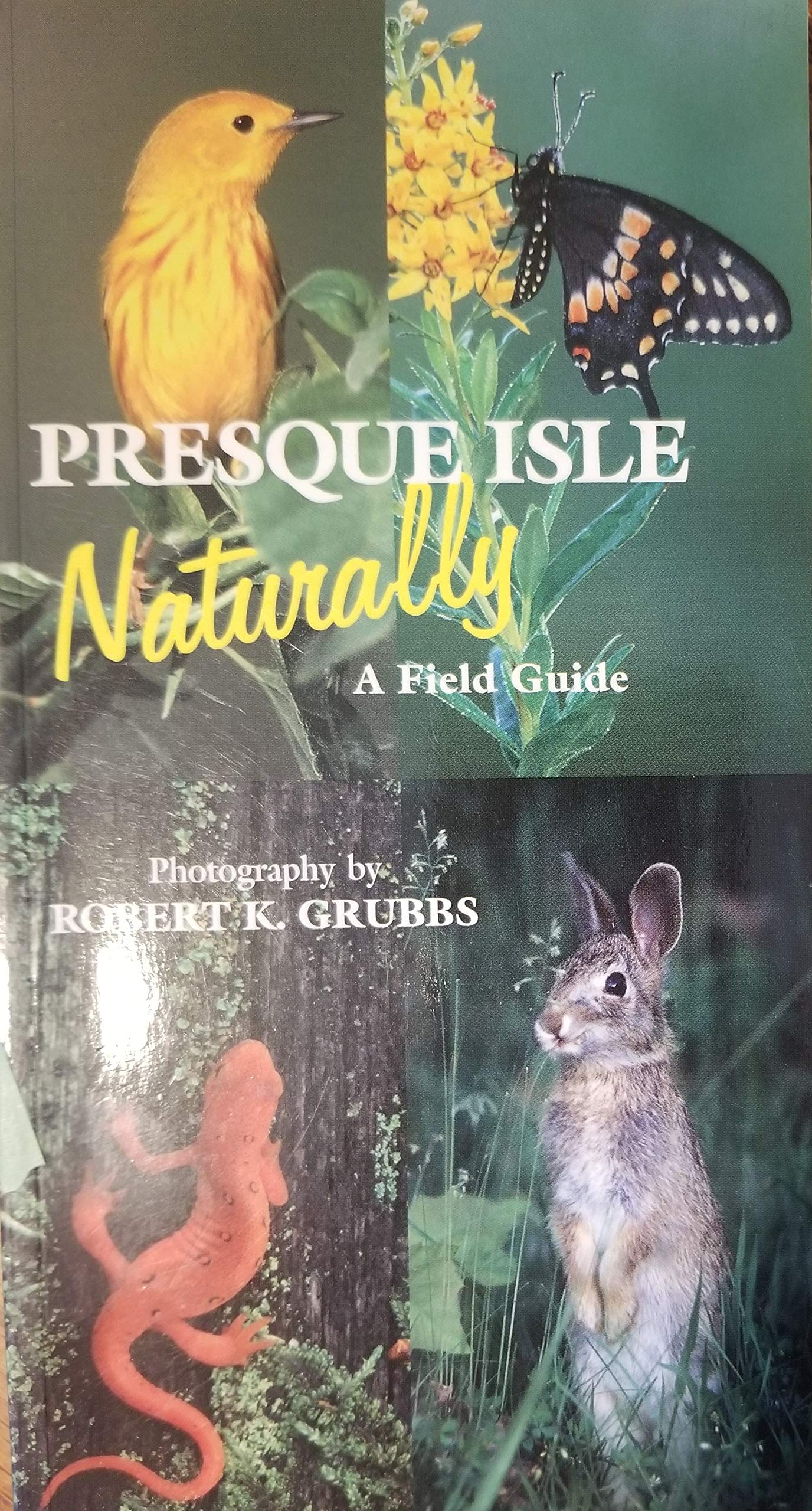 Presque Isle Naturally: A Field Guide (Unknown Binding)