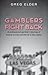 Gamblers Fight Back by Greg Elder (2013-03-12)