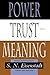 Power, Trust, and Meaning: Essays in Sociological Theory and Analysis (Heritage of Sociology S) 1st edition by Eisenstadt, S. N. (1995) Paperback