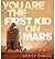 You Are the First Kid on Mars (Hardback) - Common