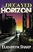 Decayed Horizon by Elizabeth Sharp (2015-09-27)