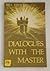 Dialogues With the Master