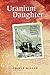 Uranium Daughter by Chinle Miller (January 21, 2009) Paperback