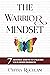 The Warrior Mindset: 7 Mindset Shifts To Unleash Your Inner Warrior